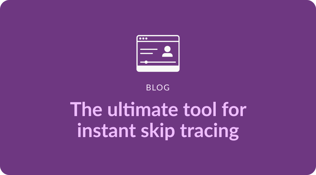 The ultimate tool for instant skip tracing